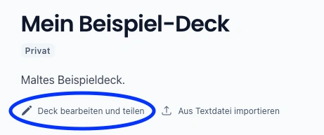 Übersichtsseite Mein Beispiel-Deck mit der eingekreisten Schaltfläche Deck bearbeiten und teilen und einer Option zum Importieren.